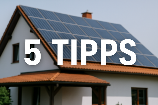 5 Tipps zum Einstieg in die Solarenergie